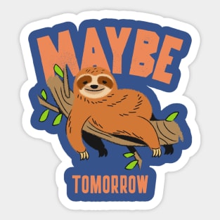 Lazy Sloth Maybe Tomorrow Sticker